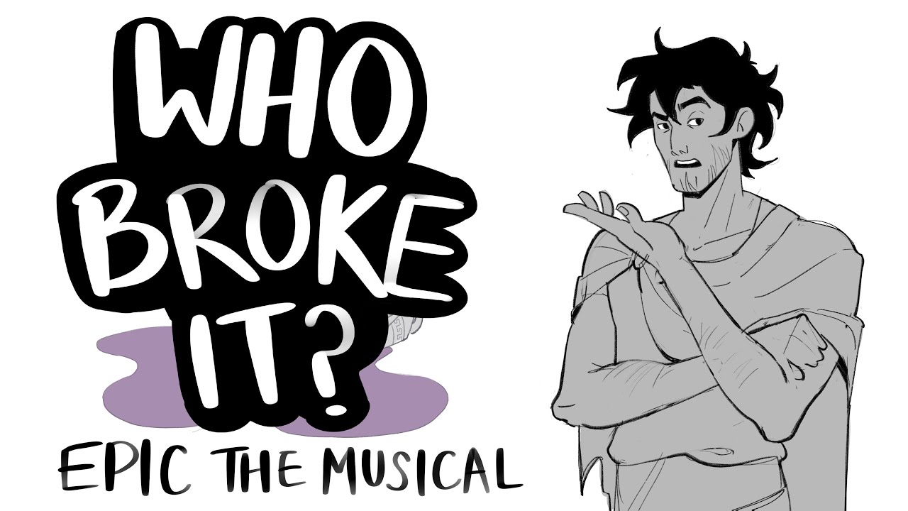 Who Broke it? [Epic the Musical Animatic]