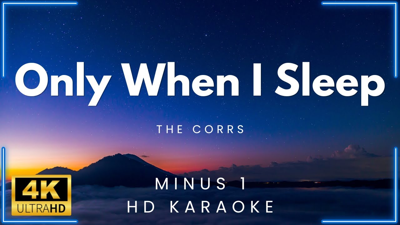 Only When I Sleep - The Corrs (HD Karaoke) | My Daily Videoke