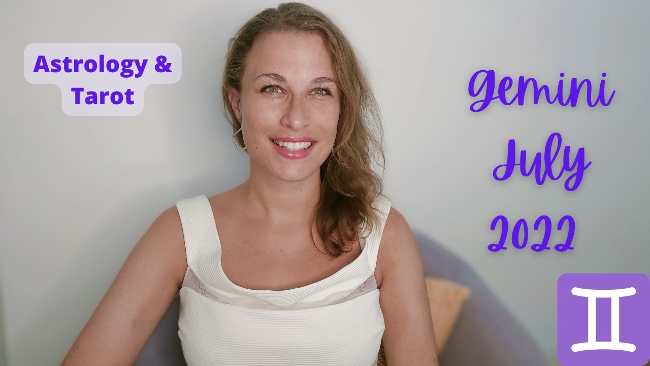 Gemini July 2022 Astrology & Tarot - USE THESE GREAT IDEAS