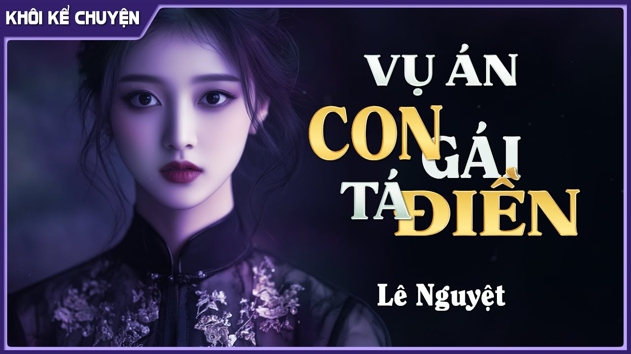Đọc truyện ngắn : VỤ ÁN CON GÁI TÁ ĐIỀN đọc truyện đêm khuya