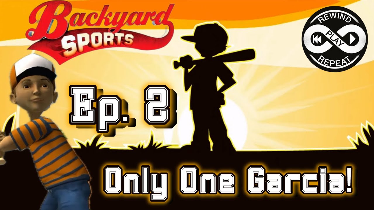 Backyard Baseball: Ep. 2 - Only One Garcia!