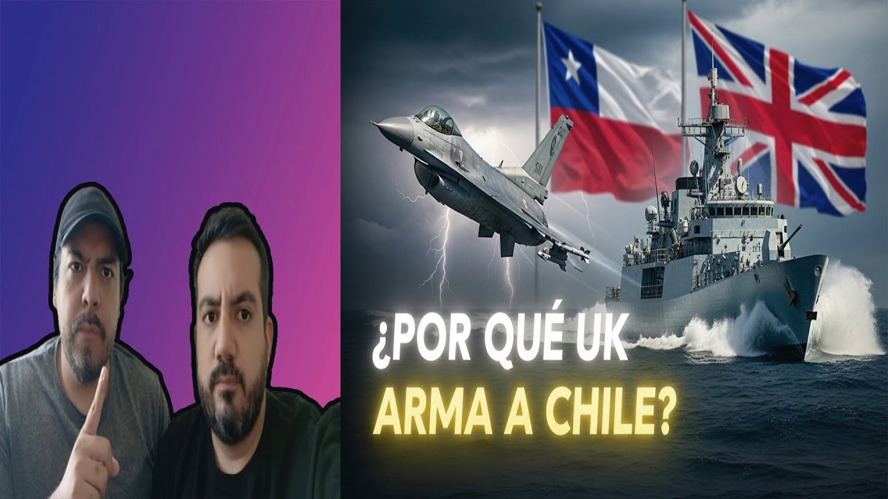 ¿POR QUÉ REINO UNIDO QUIERE QUE CHILE SEA UNA POTENCIA MILITAR? - HERMANOS MEXICANOS REACCIONAN