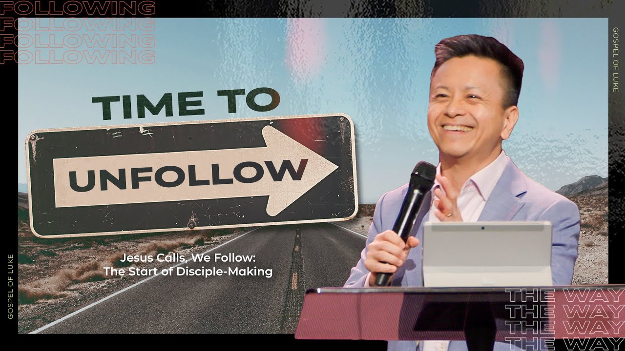 Time To Unfollow | Luke | Rev Dr Wilson Teo