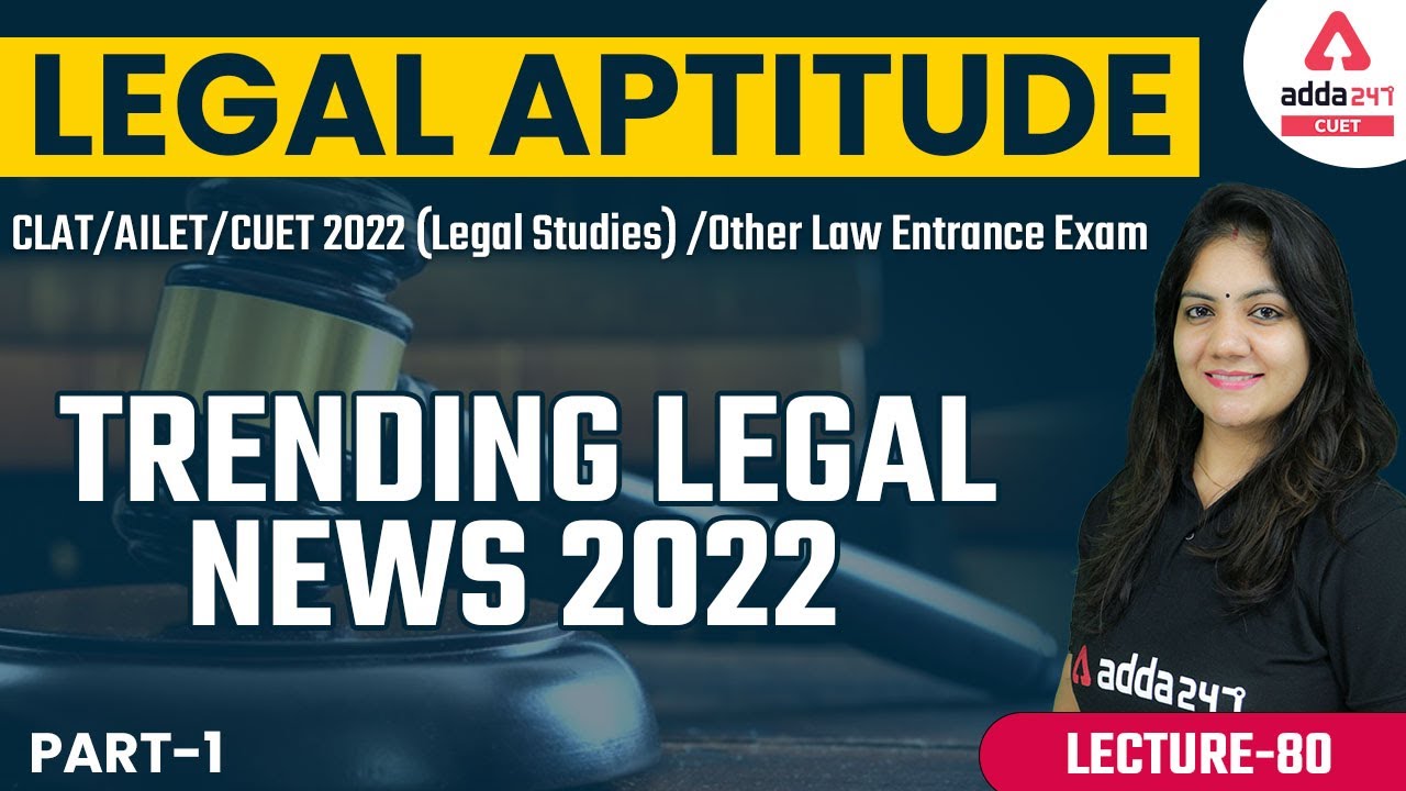 Trending Legal News 2022 Part-1 |  CLAT Exam 2022 |  CLAT | DULLB