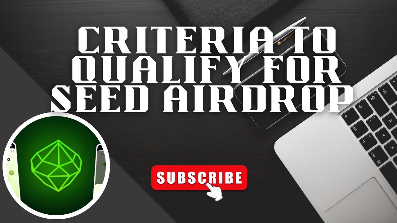 CRITERIA TO QUALIFY FOR SEED AIRDROP