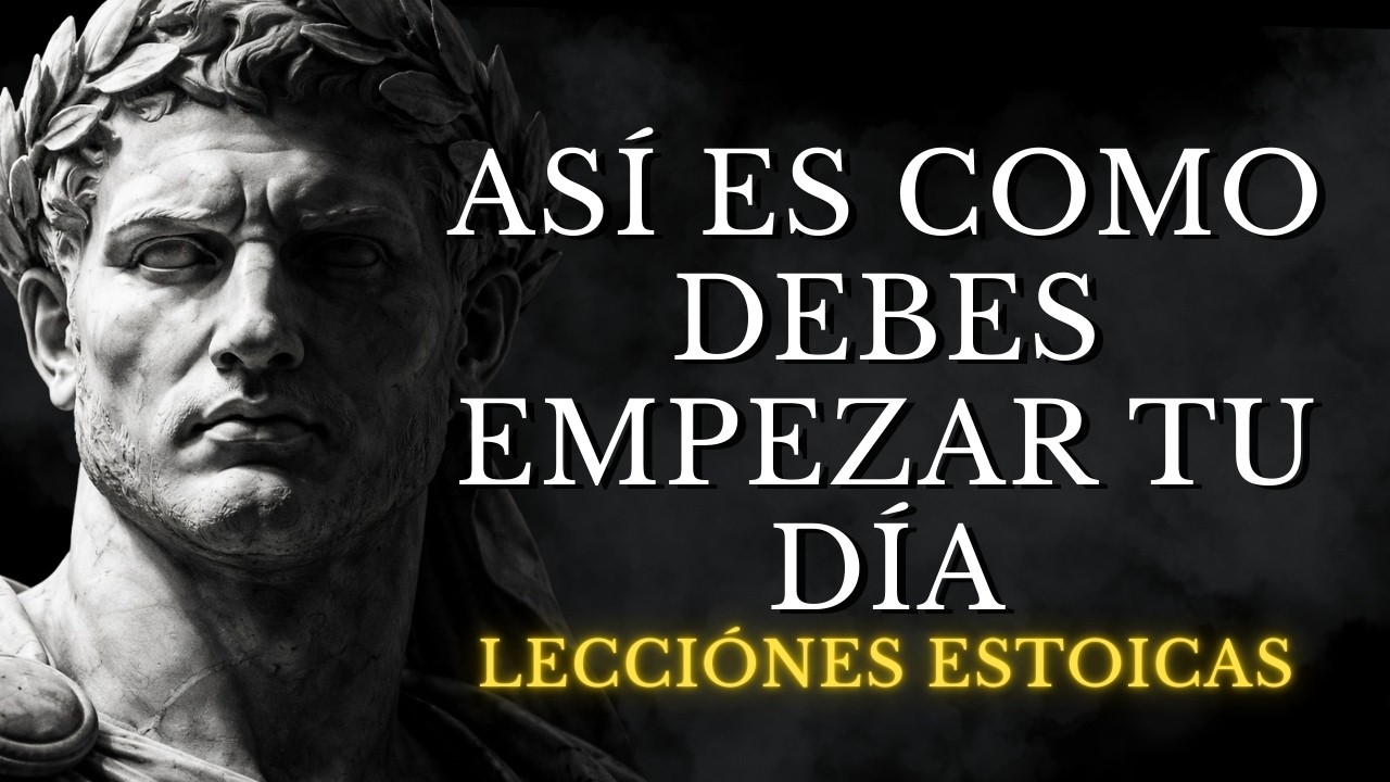 Haz ESTO Cada Mañana y Tu MENTE Será IMPARABLE | 10 LECCIONES ESTOICAS Para DOMINAR Tu Mente