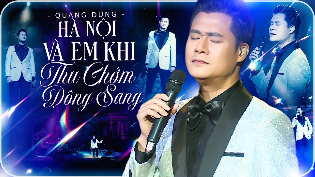 HÀ NỘI VÀ EM KHI THU CHỚM ĐÔNG SANG - QUANG DŨNG Live at Thăng Long Show | Official Music Video