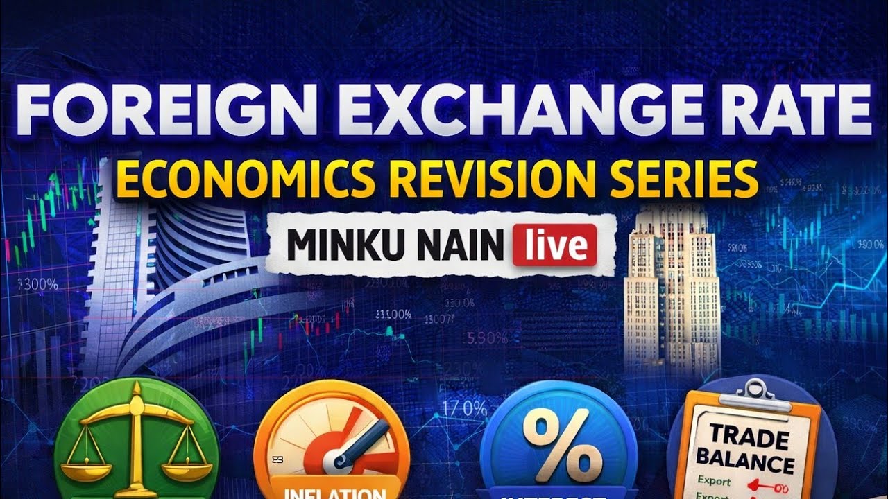 FOREIGN EXCHANGE RATE  ECONOMICS REVISION SERIES MINKU NAIN LIVE