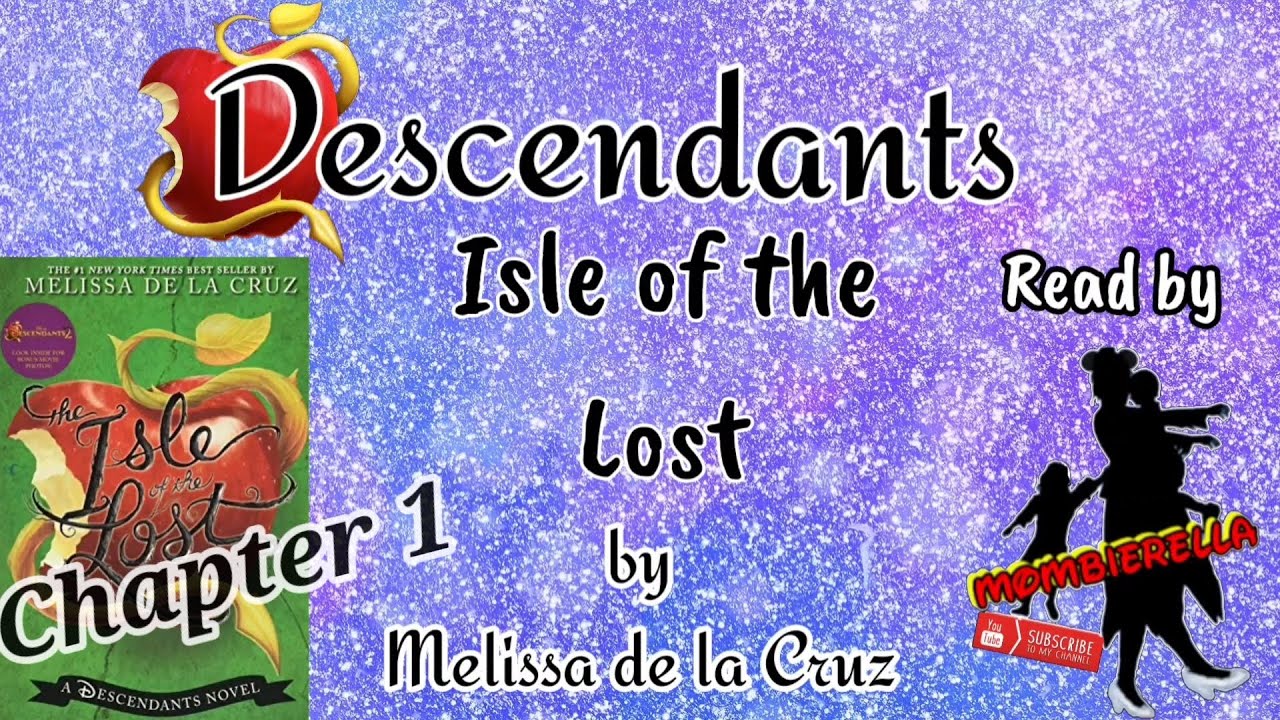 Isle of the Lost | Ch 1 | Descendants 1 | Melissa de la Cruz | | Mombierella |  Readings for blind