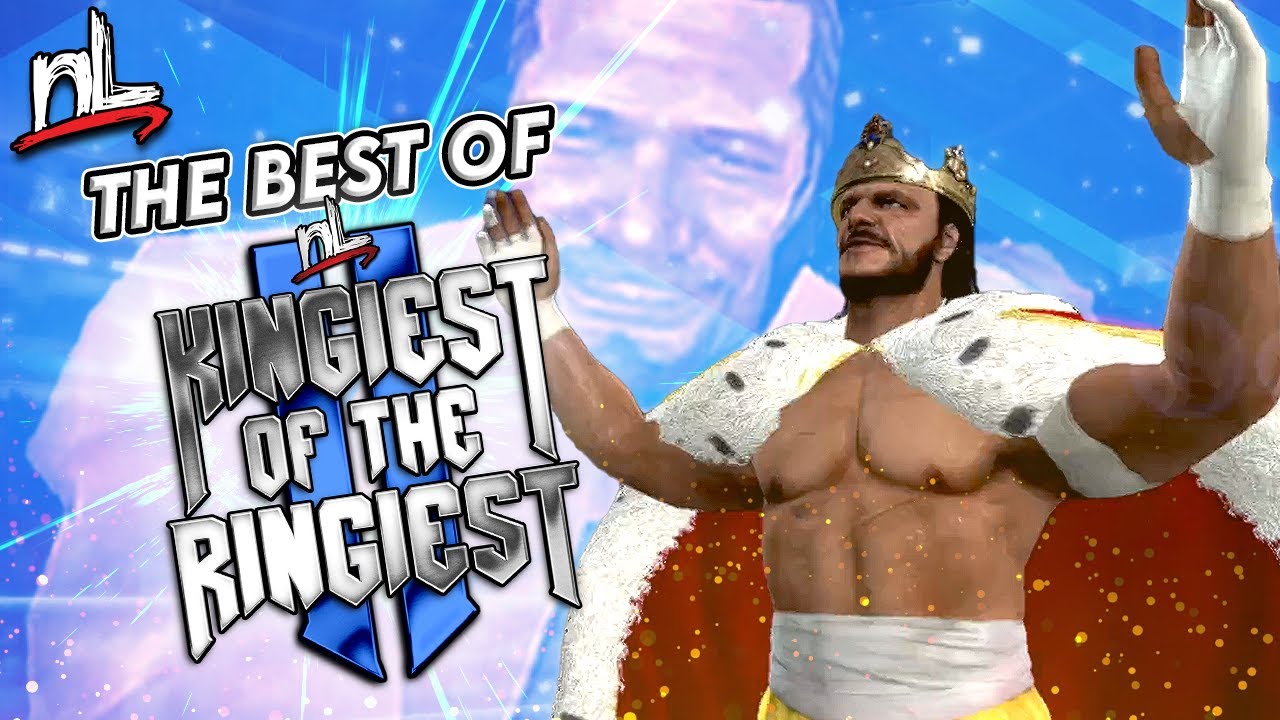 The Best of the Kingiest of the Ringiest II! (nL Highlights)