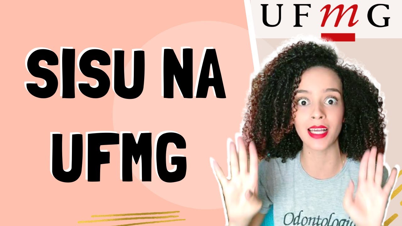 SISU UFMG: EXPLICANDO O PROCESSO DA SELE&Ccedil;&Atilde;O AT&Eacute; A MATR&Iacute;CULA