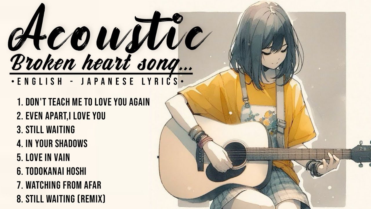 【Playlist】 Unspoken Love | Acoustic Broken Heart Songs |