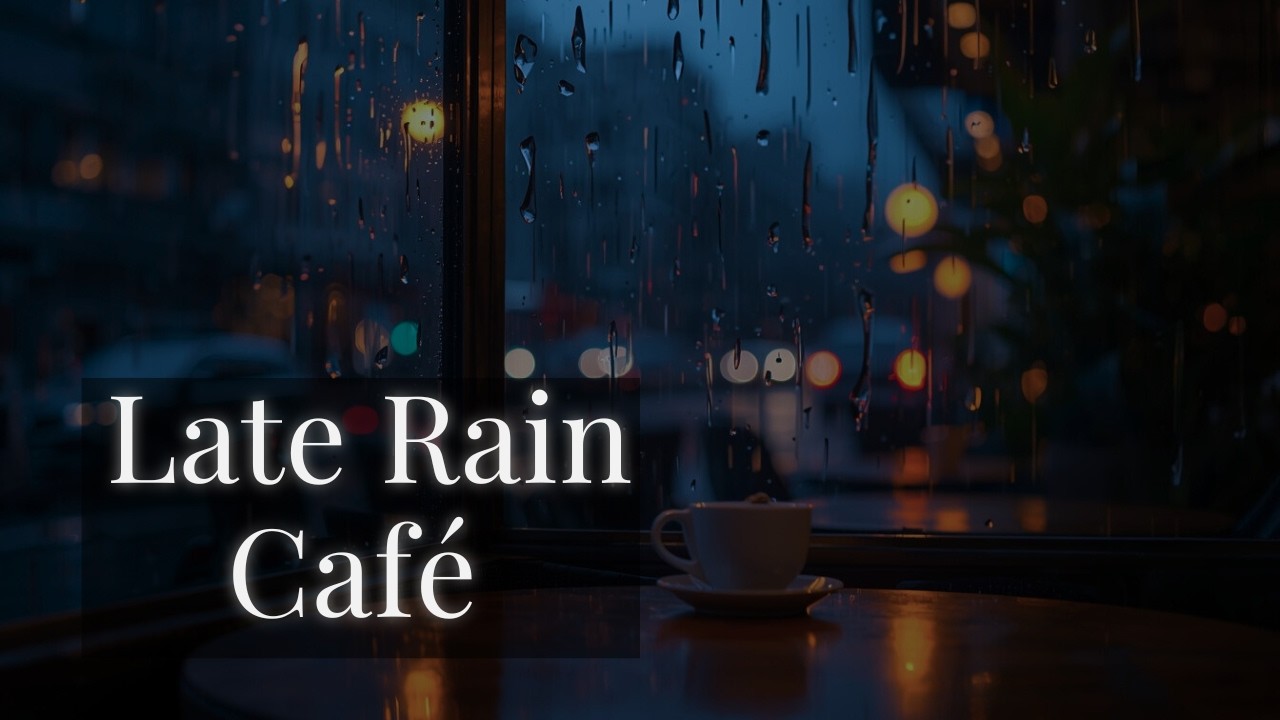 Late Rain Café ☕ Ultra Calm Lofi Jazz for Night Relax
