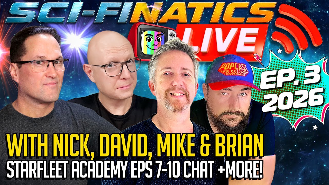 Sci-Finatics LIVE - Ep.3 2026 with Nick, David, Mike & Brian