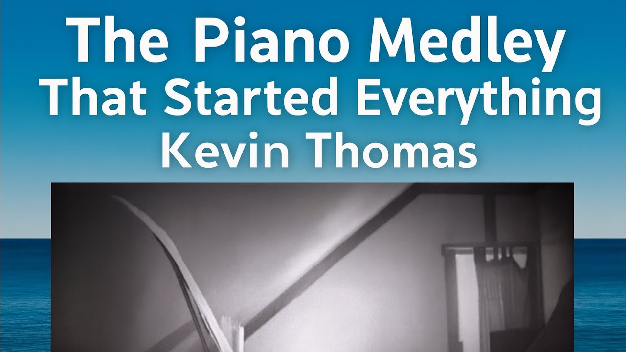 The Piano Medley That Started Everything — Kevin Thomas