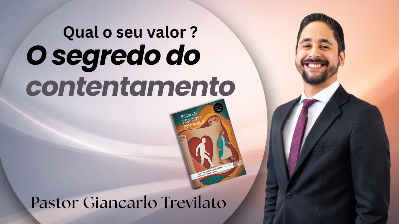 O Segredo do Contentamento - Pastor Giancarlo Trevilato - Escola Sabatina 12/02/2026