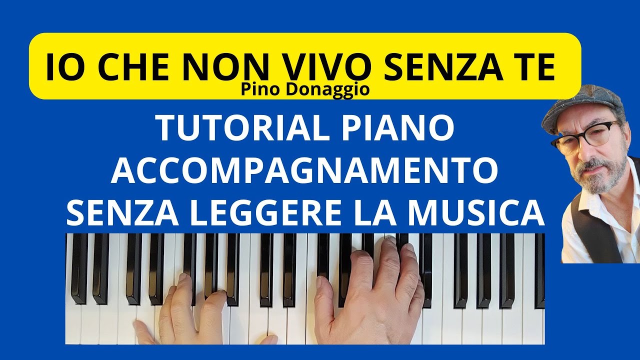 IO CHE NON VIVO SENZA TE di Pino Donaggio TUTORIAL PIANO ACCOMPAGNAMENTO #faustopiano964 #piano