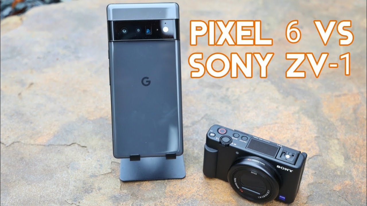 Pixel 6 Pro vs Sony ZV-1