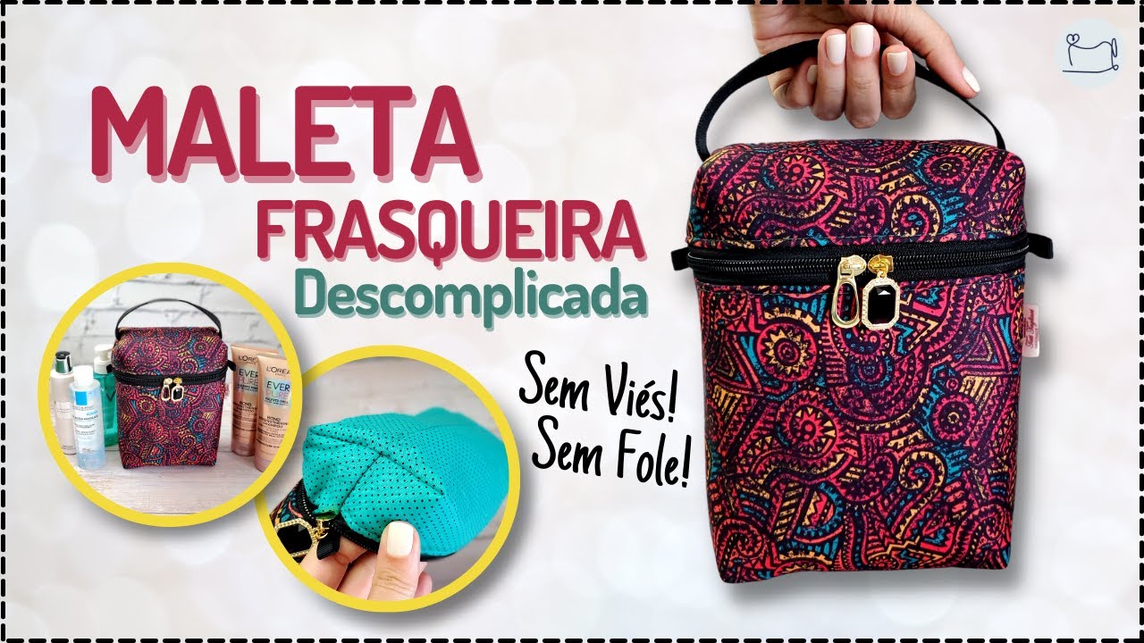Maleta Frasqueira Descomplicada - Sem Viés e Sem Fole | Tutorial de Costura