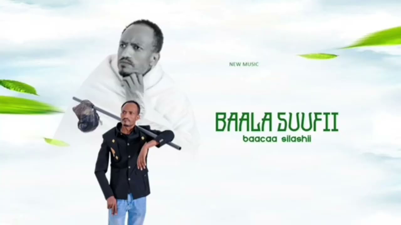 Baacaa shilashii baala suufii oromo music