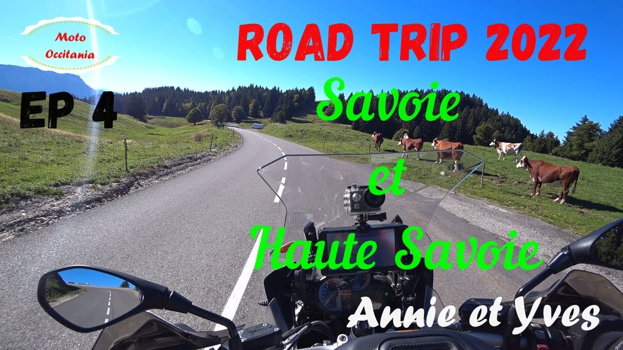 ROAD TRIP EP 4 EN SAVOIE et HAUTE SAVOIE