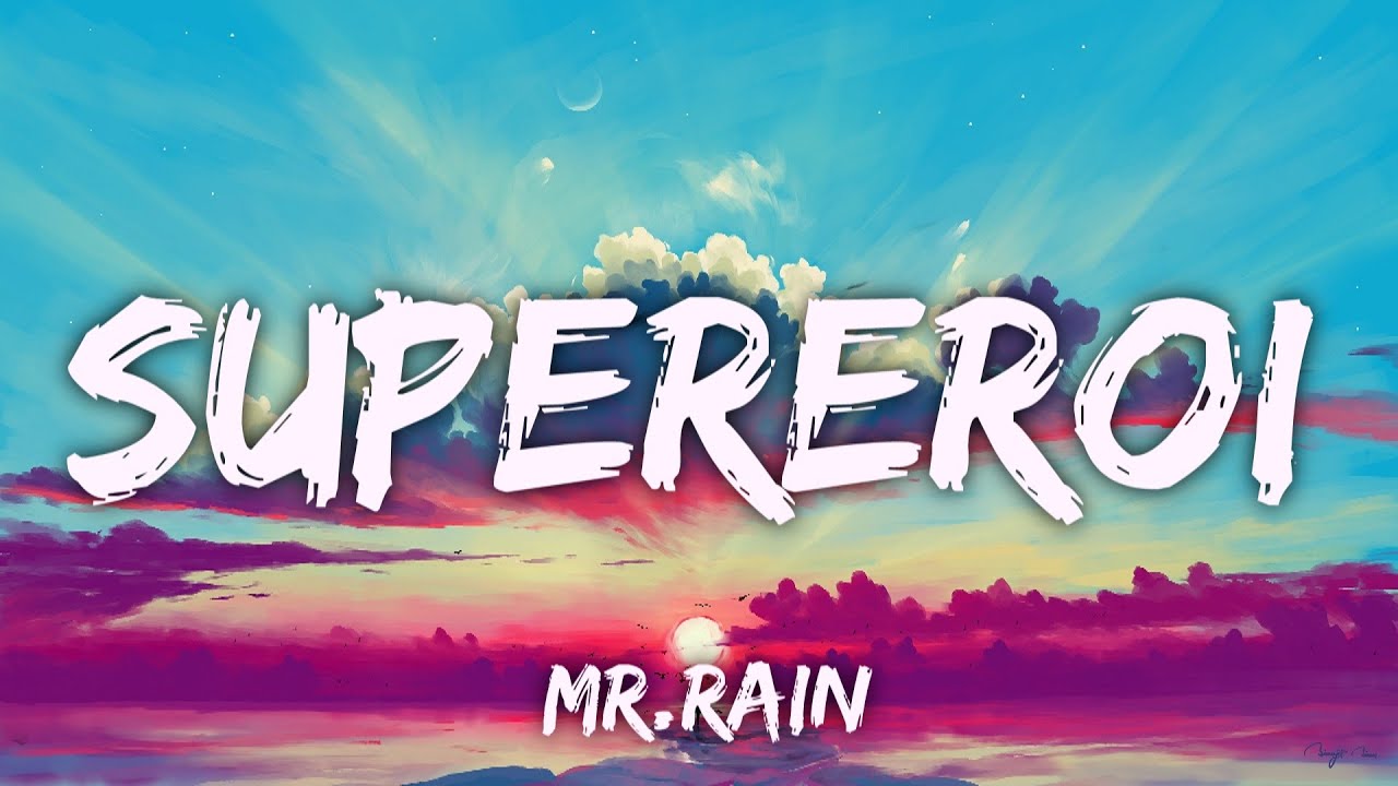 Mr.Rain - SUPEREROI (Testo e Audio)