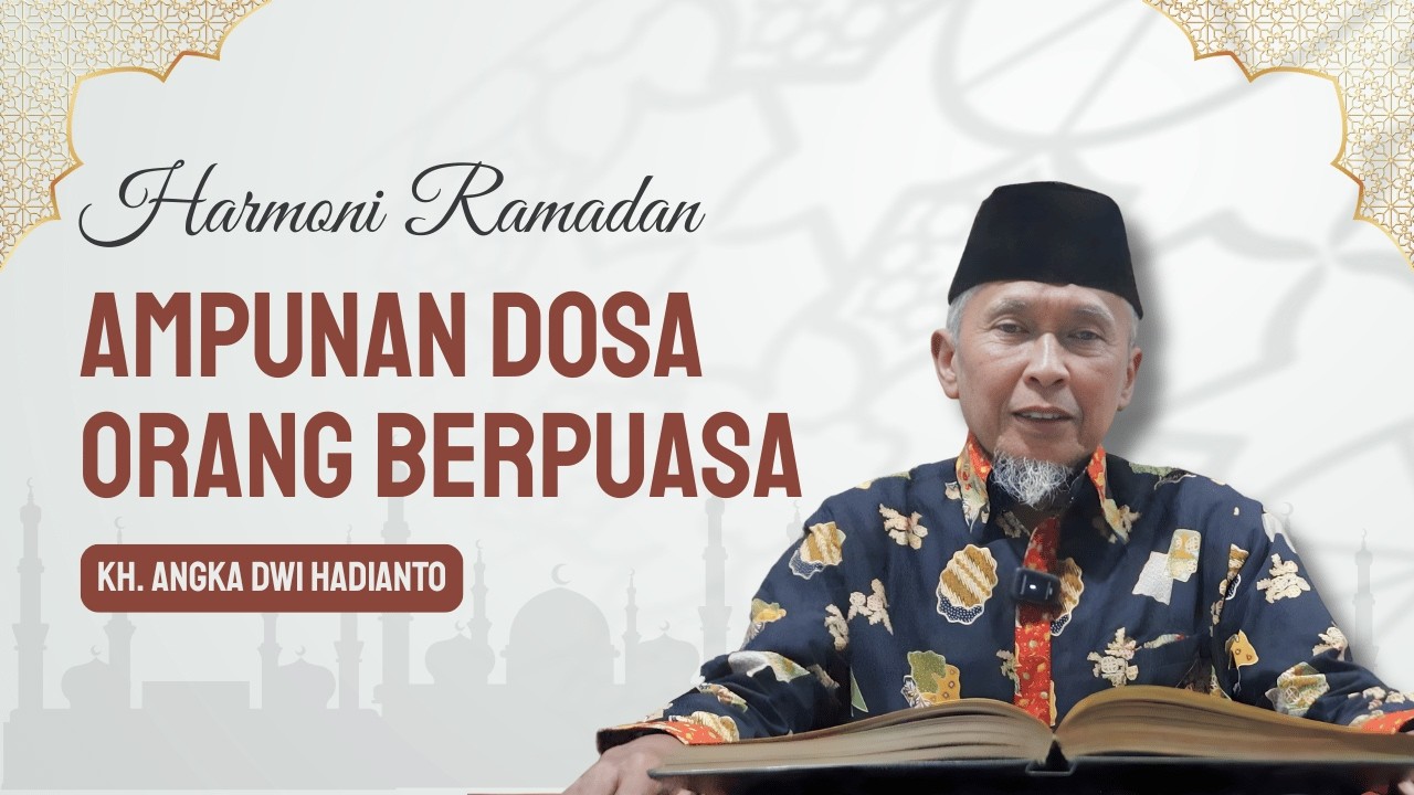 Harmoni Ramadan 4 - Ampunan Dosa Bagi Orang Berpuasa
