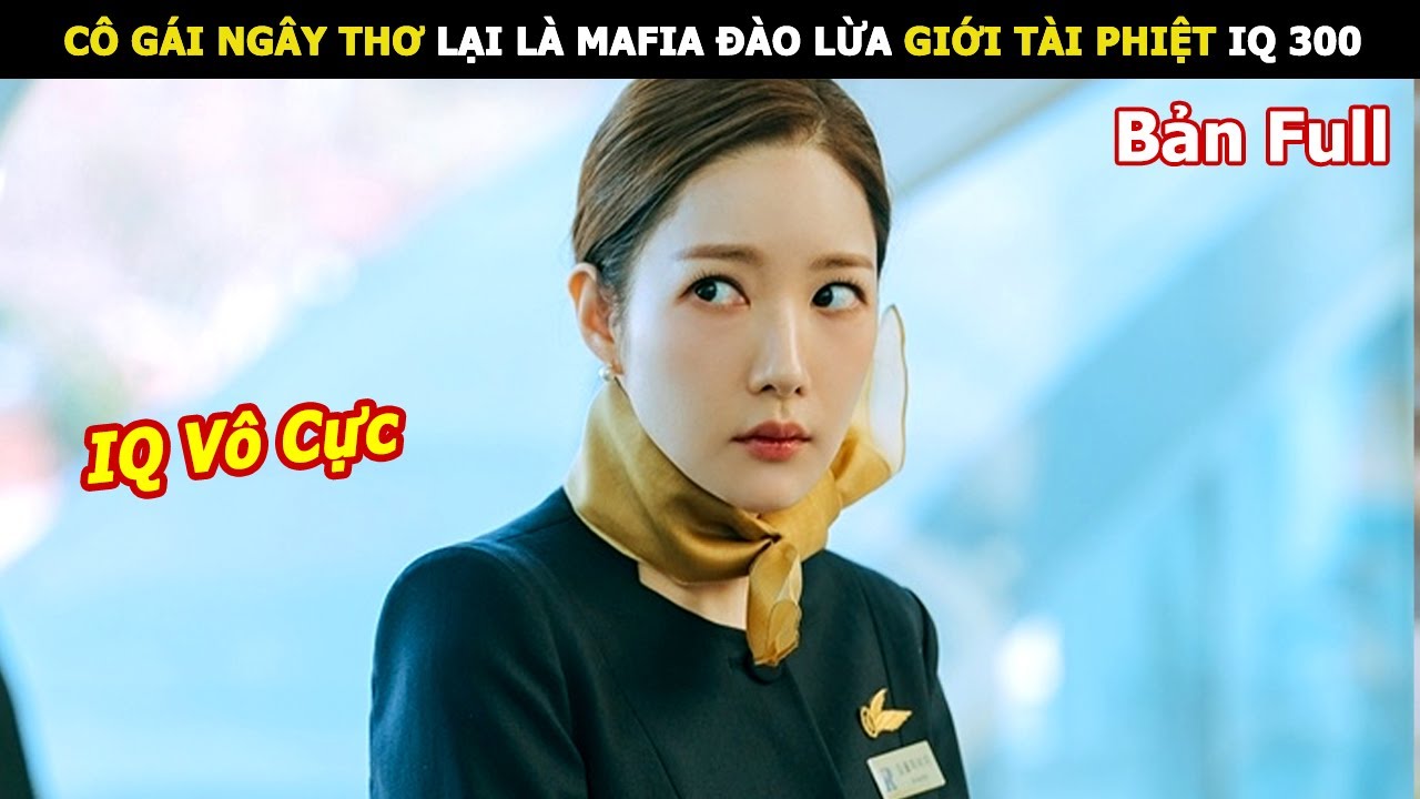 [Review Phim] Cô gái ngây thơ lại là mafia đào lừa giới tài phiệt IQ 300 | Review Phim hàn