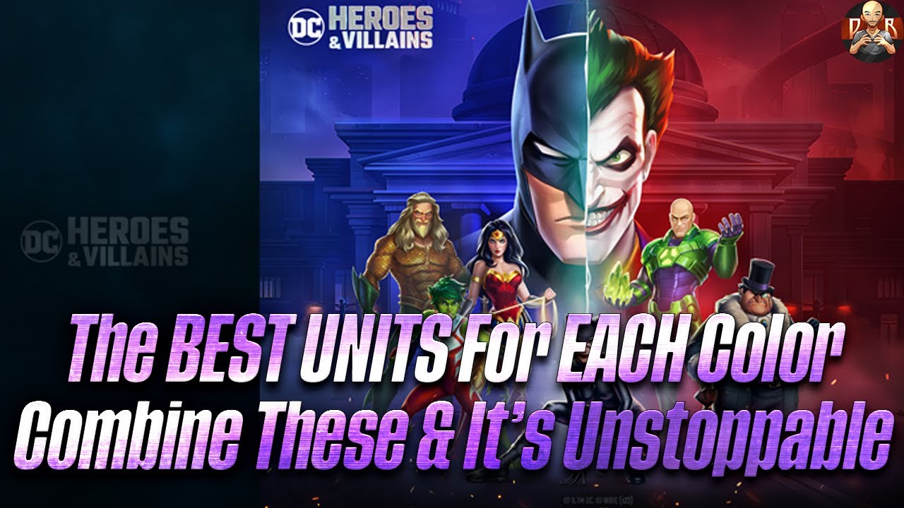 [DC Heroes and Villains] - The BEST units for EACH COLOR! Put them together & It's the best team??