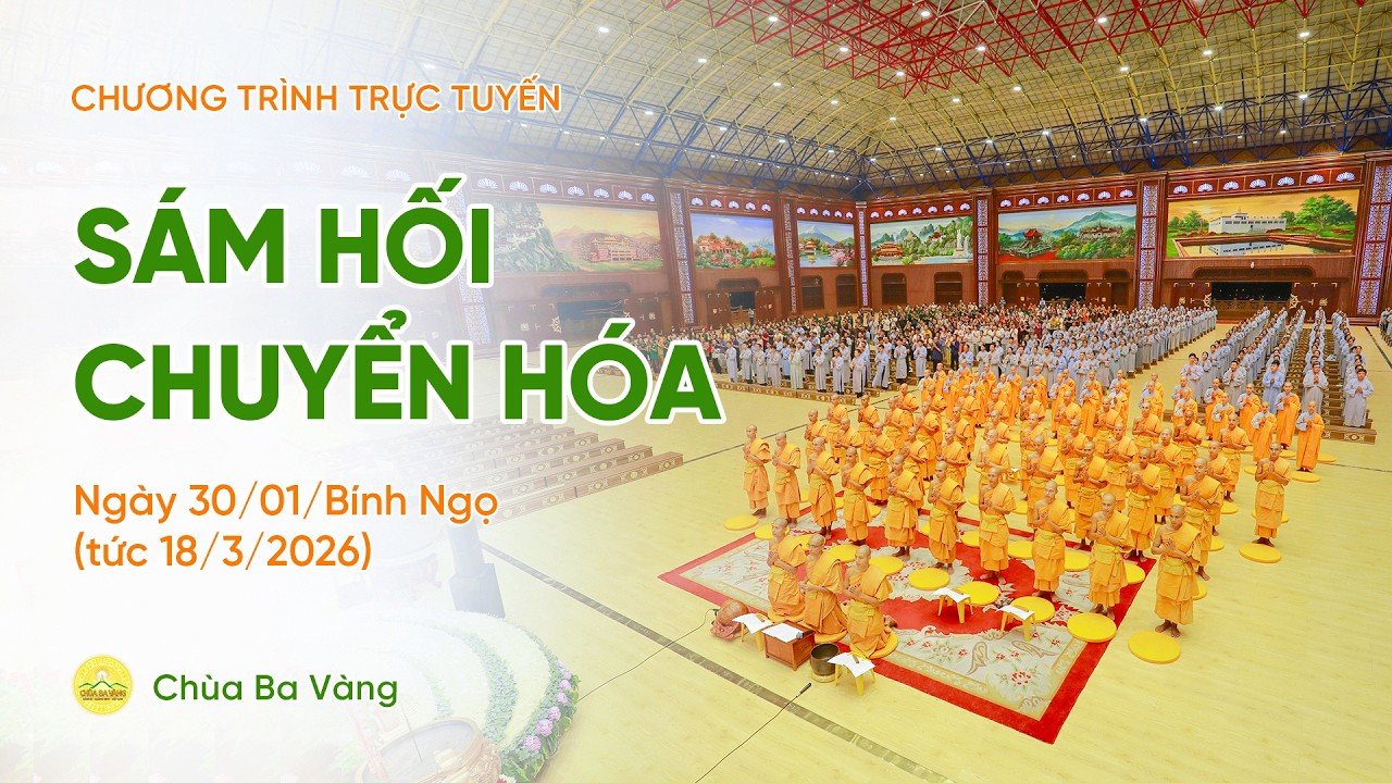 🔴 [TRỰC TIẾP] Sám hối chuyển hóa | Chùa Ba Vàng, ngày 30/01/Bính Ngọ