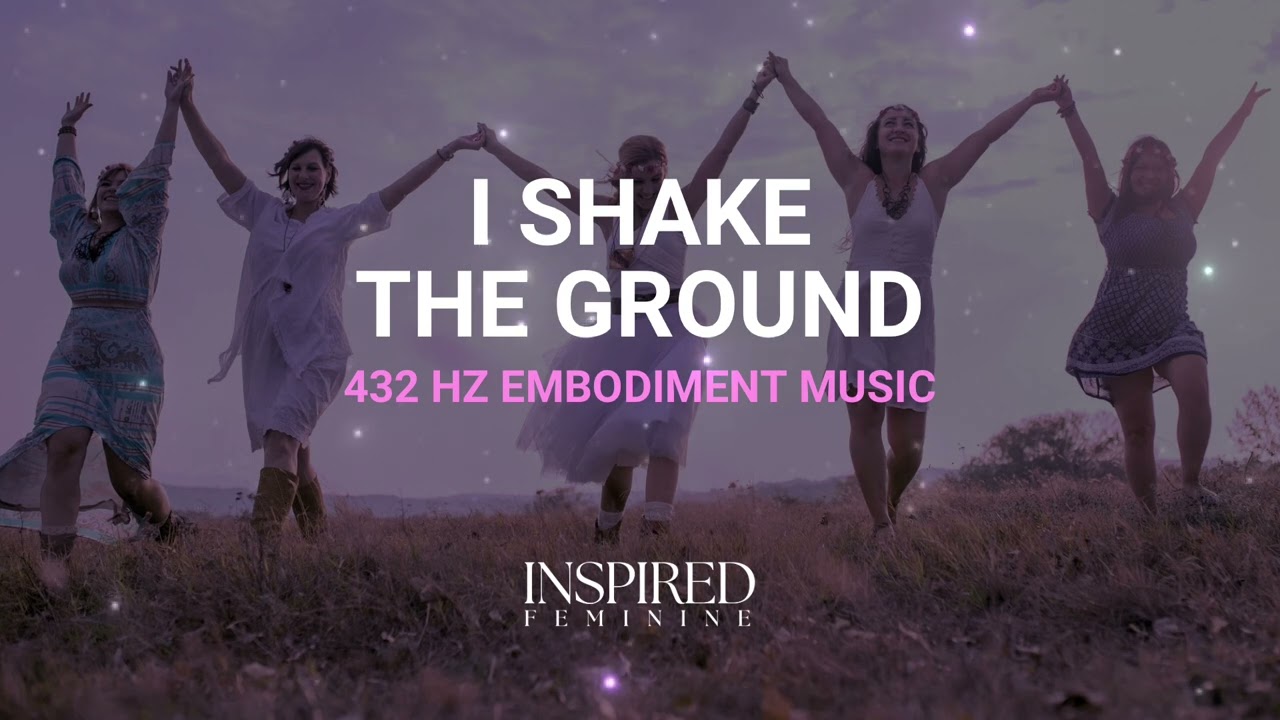 I Shake The Ground | 432 Hz Embodiment Music