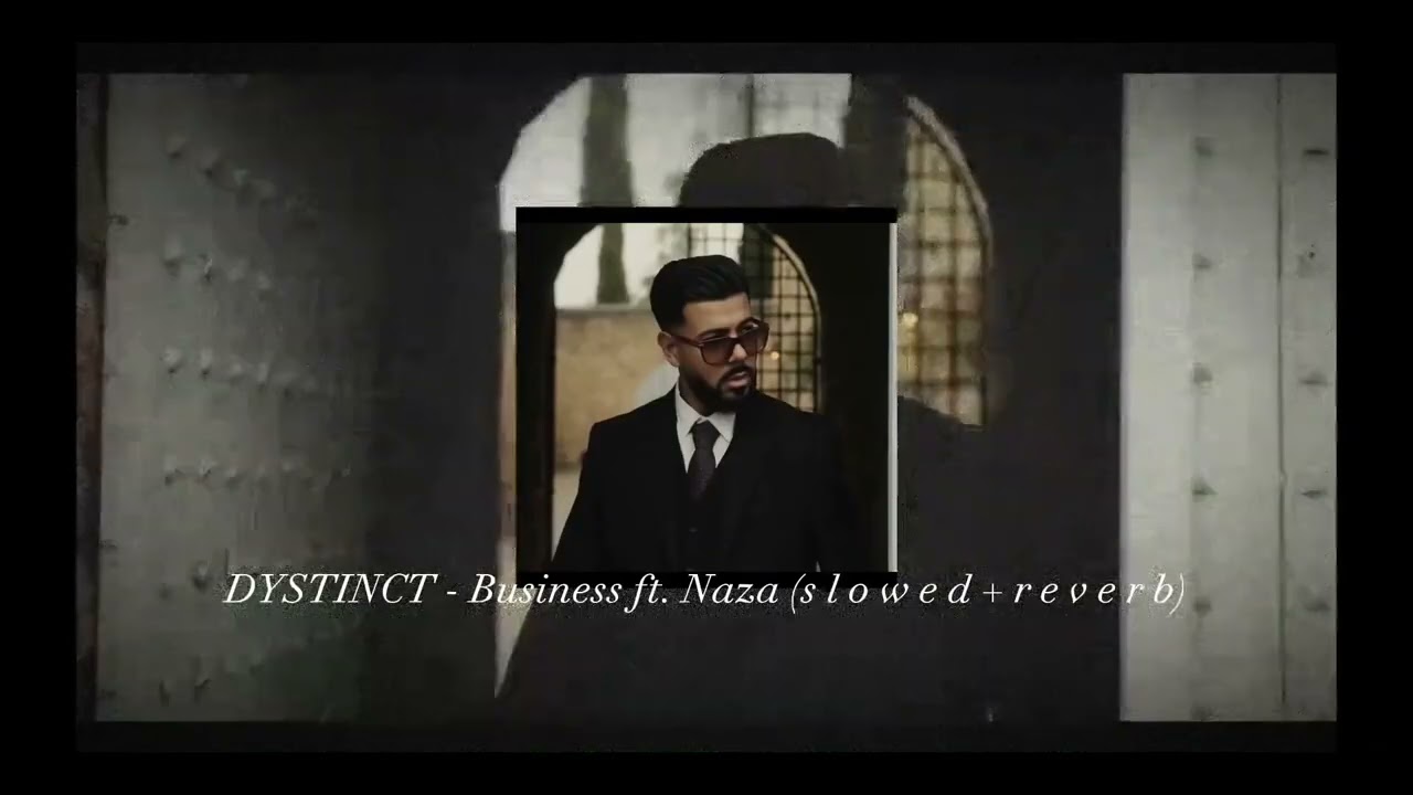 DYSTINCT - Business ft. Naza (s l o w e d + r e v e r b)