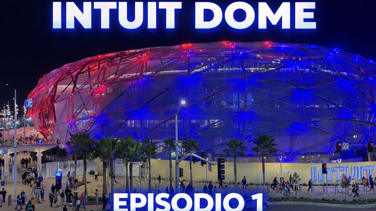 CONOCIENDO ESTADIOS | INTUIT DOME, LOS ANGELES CALIFORNIA