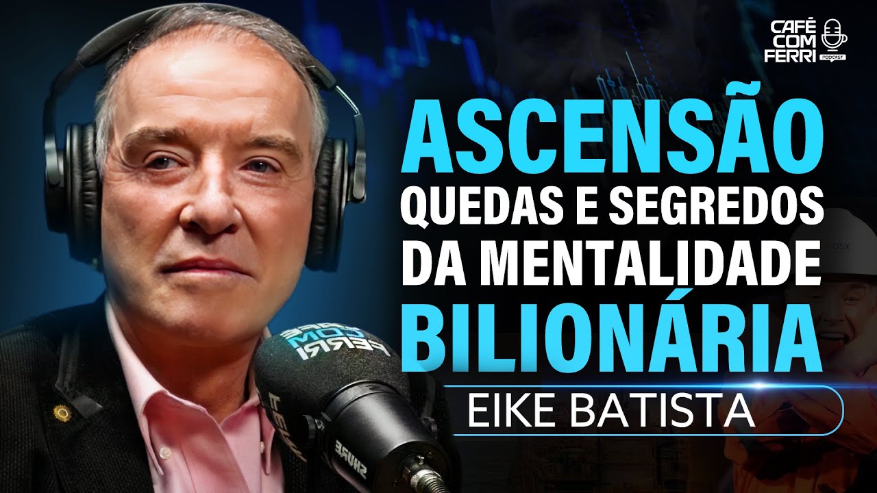 O 7º HOMEM MAIS RICO DO MUNDO: da Falência aos Segredos de uma mente Bilionária - Eike Batista #014