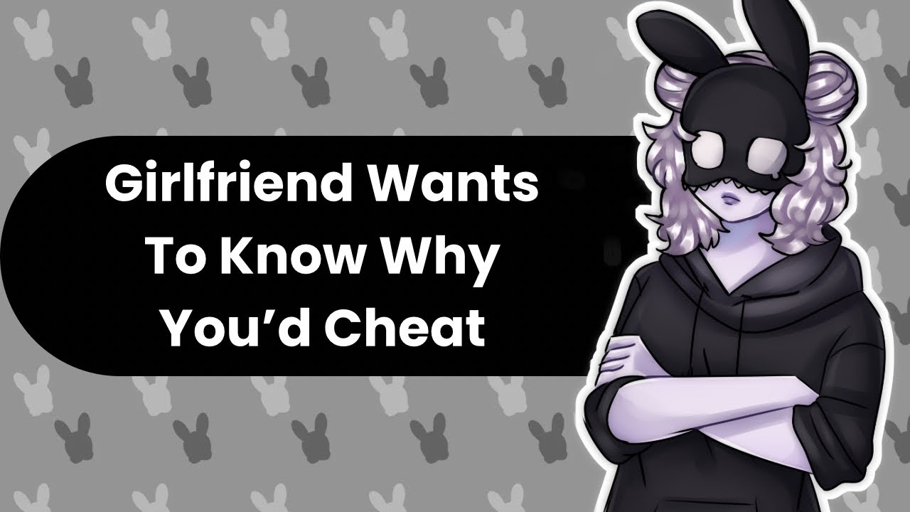 Why Are You Cheating (Girlfriend ASMR)