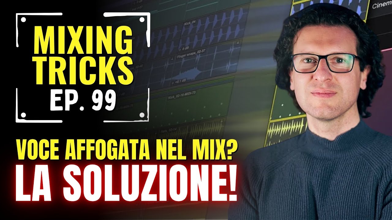 Come dare spazio alla voce in un mix senza snaturare il suono - Mixing Tricks #99