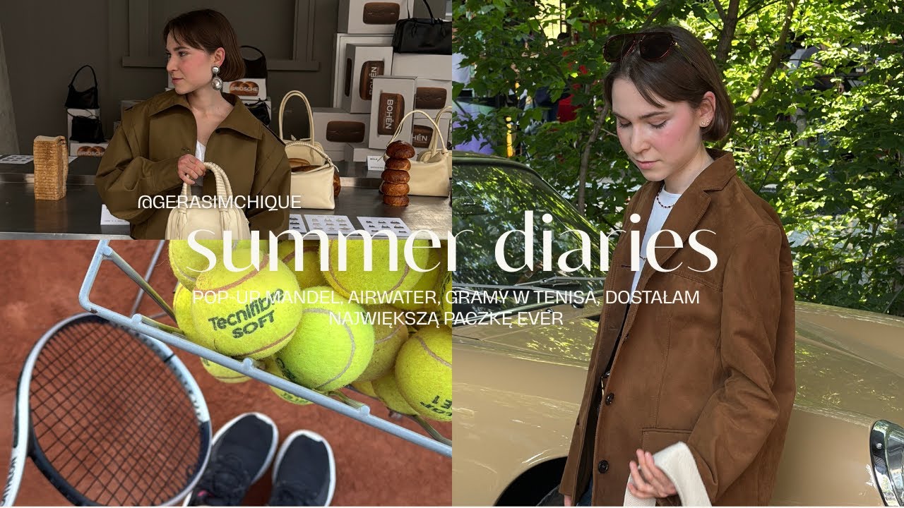 summer diaries: pop-up MANDEL, AirWater, gramy w tenisa, dostałam największą paczkę ever