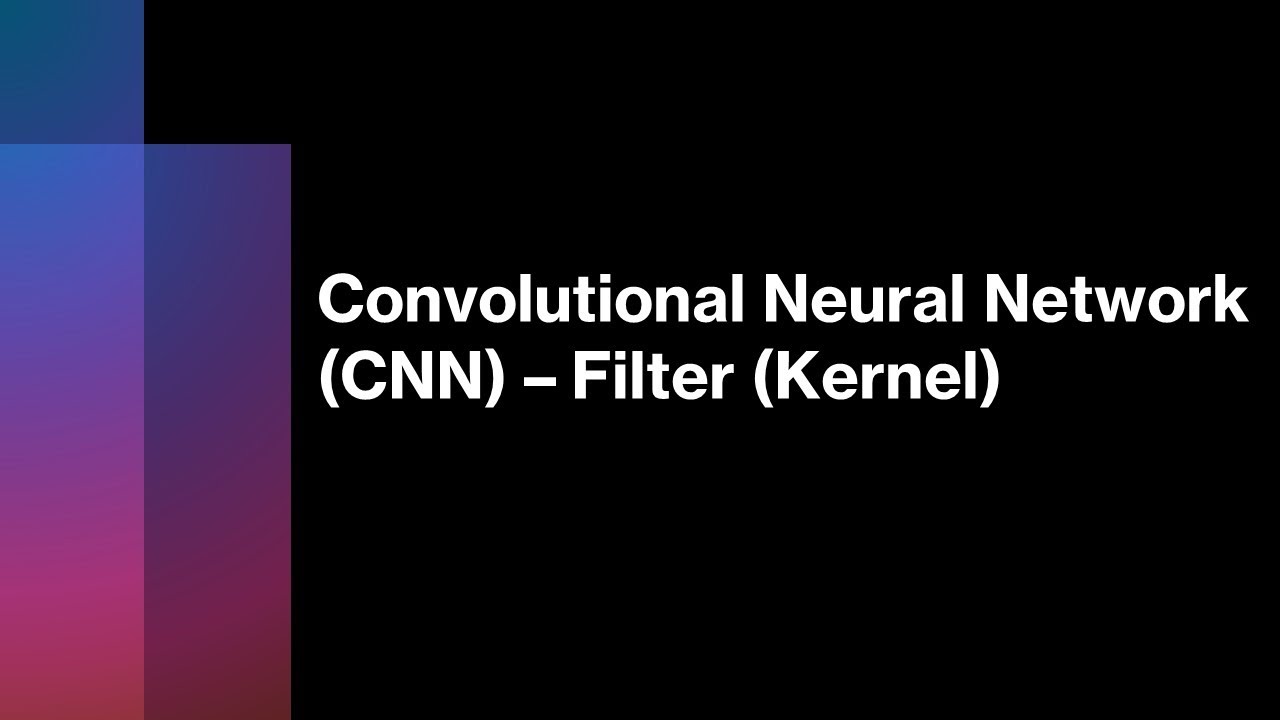 Mastering CNN Filtering (Kernel): A Guide for Deep Learning Enthusiasts