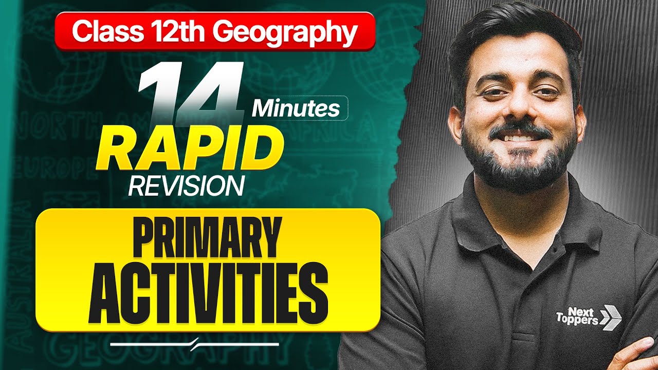 Primary Activities Geography Class 12 RAPID REVISION | 12th Geography Chapter-4 One Shot | CBSE 2026