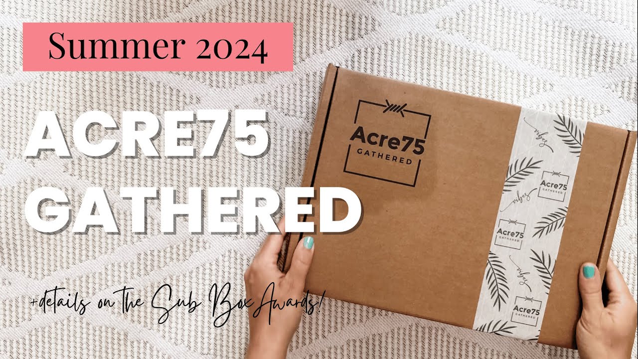 Acre75 Gathered Unboxing Summer 2024 | Canadian Subscription Box