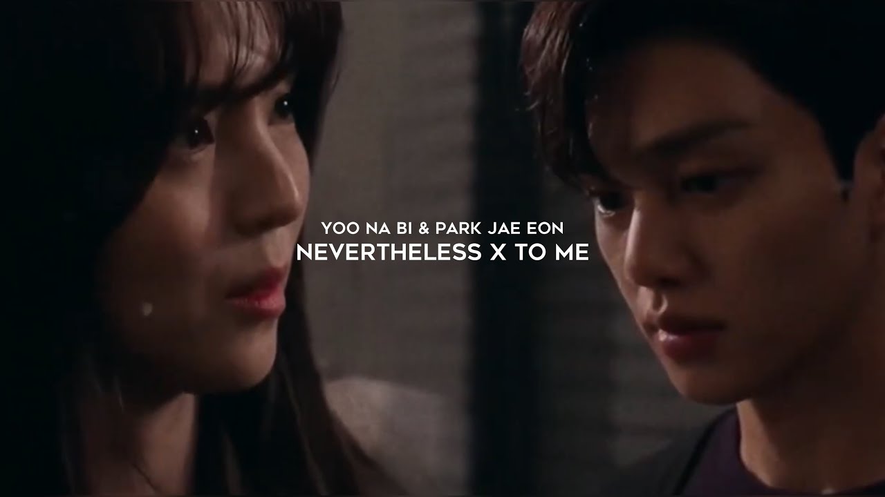nevertheless fmv - yu na bi & park jae eon x to me by alina baraz