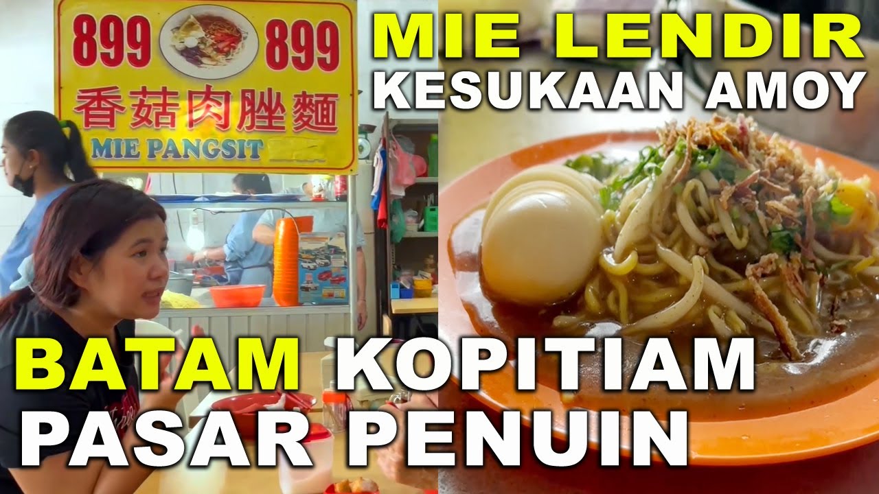 KOPITIAM PASAR PENUIN BATAM TOP 5 KULINER KESUKAAN AMOY MieLENDIR 酿豆腐炒粿条巴淡岛WeekendGetaway STREETFOOD