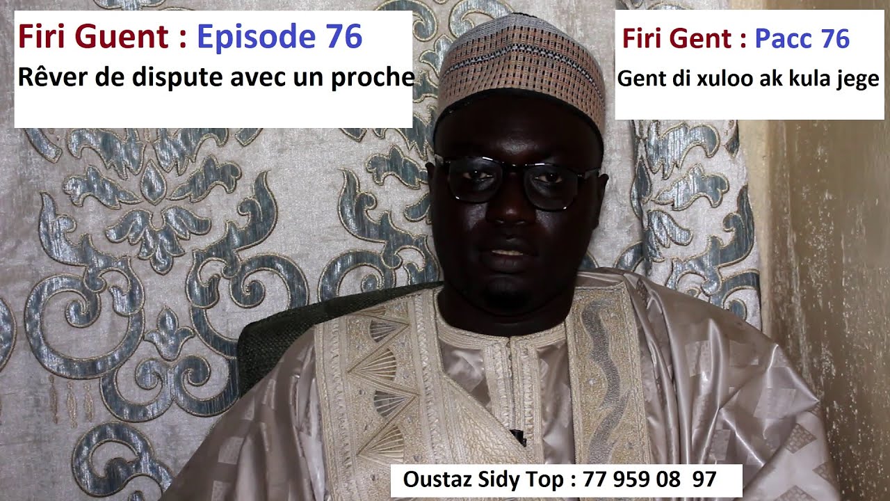 Firi Guent - Épisode 76 : Rêver de dispute ou de bagarre avec une personne