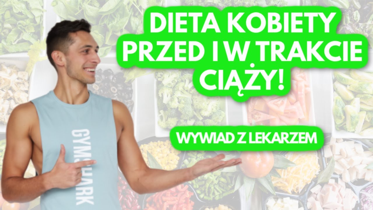 Jak powinna wyglądać dieta kobiety przed i w trakcie ciąży. Wywiad z lekarzem - Dr Dangel