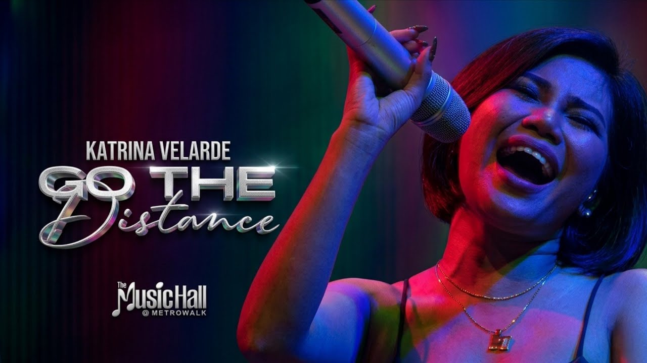 KATRINA VELARDE - Go The Distance (The MusicHall Metrowalk | August 24, 2019) #HD720p