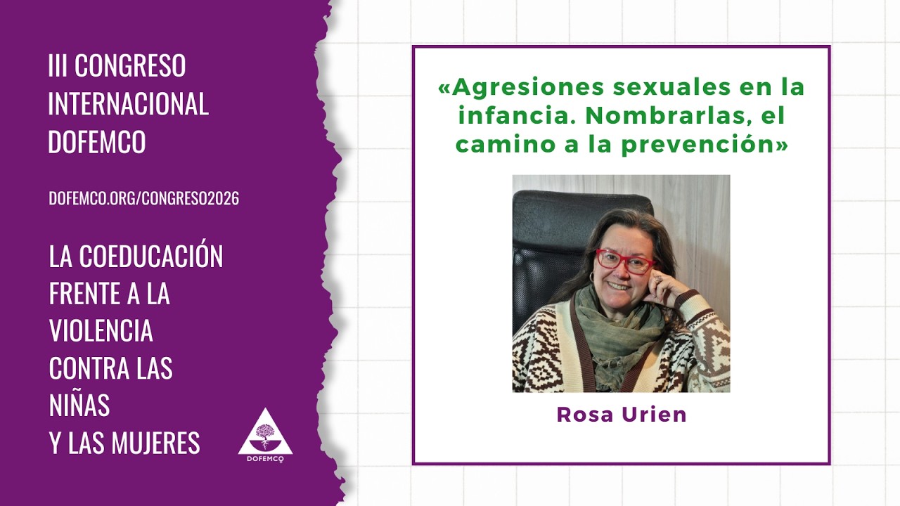 Rosa Urien. Agresiones sexuales en la infancia. Nombrarlas, el camino a la prevención.