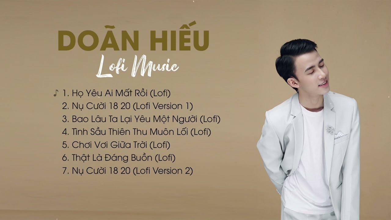 LOFI MUSIC of Doãn Hiếu | Họ Yêu Ai Mất Rồi, Bao Lâu Ta Lại Yêu, Nụ Cười 18 20, Chơi Vơi Giữa Trời..