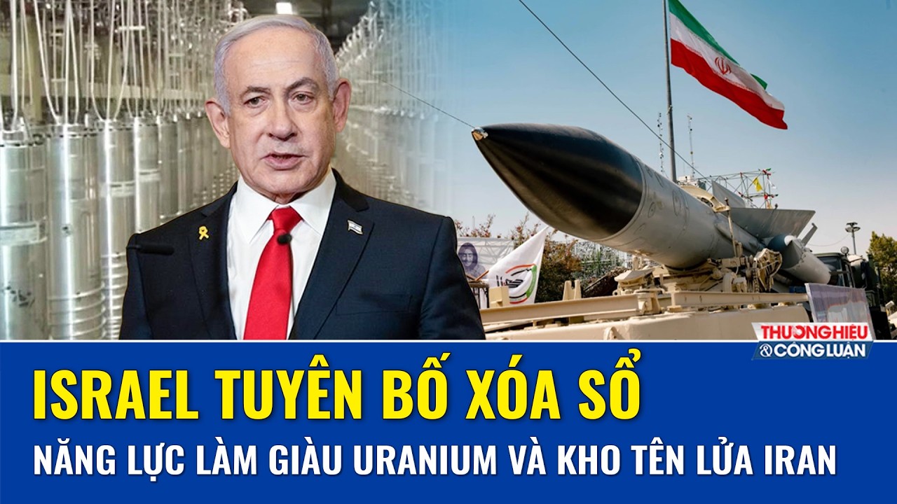 20 ngày địa ngục! Israel tuyên bố xóa sổ năng lực làm giàu uranium của Iran, triệt hạ kho tên lửa