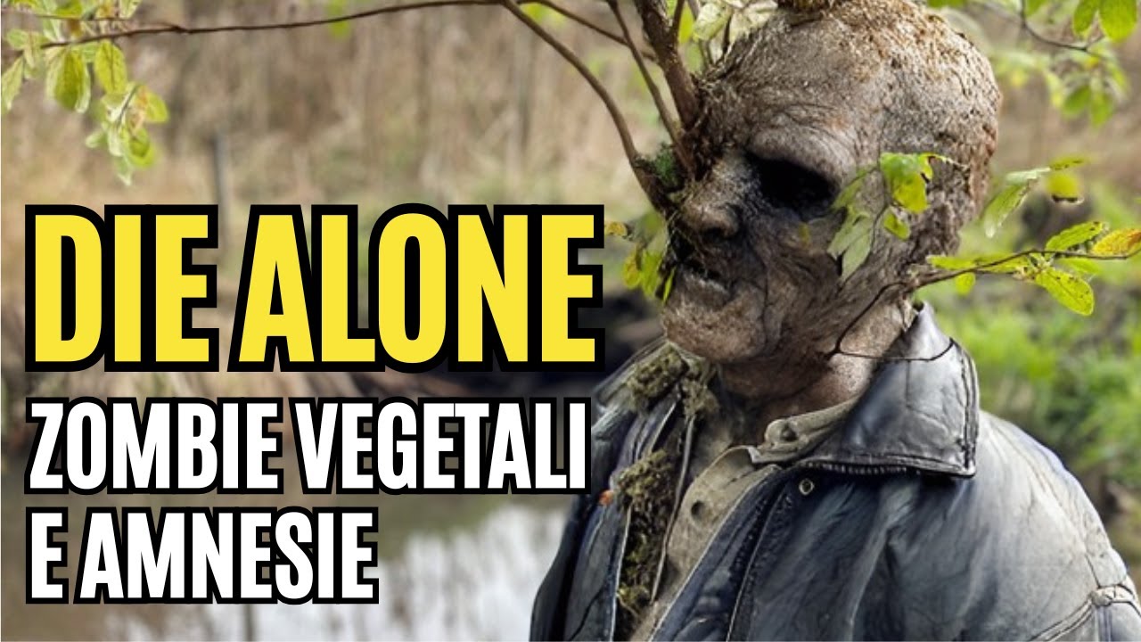 DIE ALONE: Zombie Vegetali e Amnesie