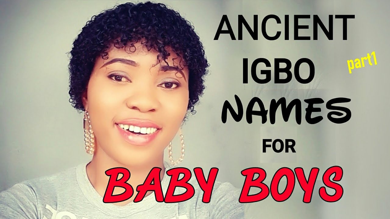 Translating Beautiful Old Igbo Traditional Names for Baby Boys (Part I )